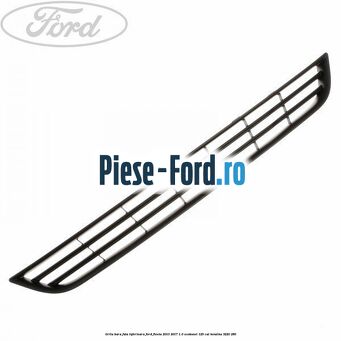 Grila bara fata inferioara Ford Fiesta 2013-2017 1.0 EcoBoost 125 cai